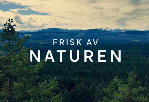 TV-tips - Frisk av naturen